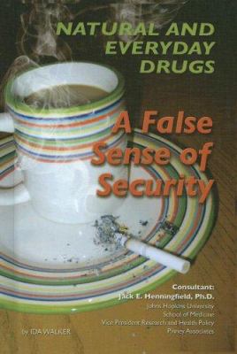 Natural and everyday drugs : a false sense of security