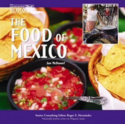 The food of Mexico : our southern neighbor Mexico