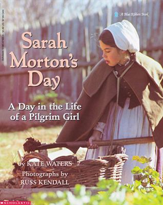 Sarah Morton's day : a day in the life of a pilgrim girl