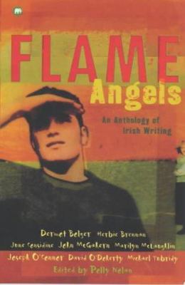 Flame angels : an anthology of Irish writing