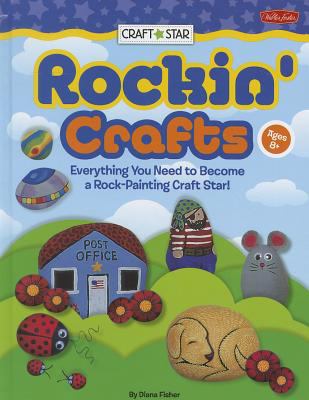 Rockin' crafts : everything you need to become a rock-painting craft star!