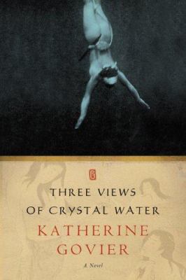 Three views of crystal water : a novel