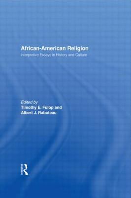 African-American religion : interpretive essays in history and culture