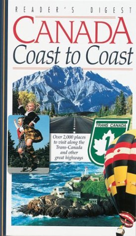 Canada coast to coast : a guide to over 2,000 places to visit along the Trans-Canada and other great highways.