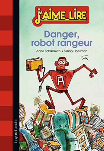 Danger, robot rangeur! : un roman