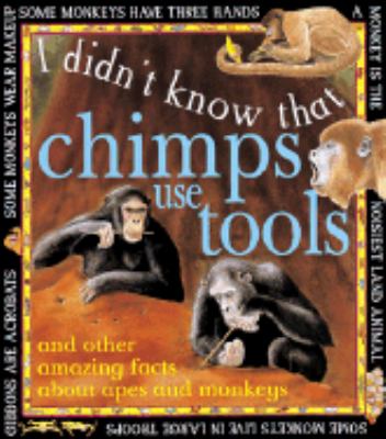 I didn't know that chimps use tools