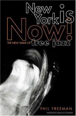 New York is now! : the new wave of free jazz