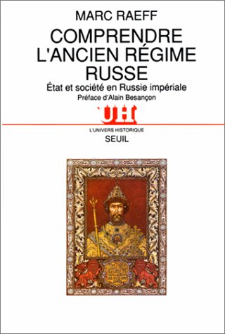 Comprendre l'ancien régime russe : état et société en Russie impériale, essai d'interprétation