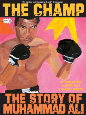 The champ : the story of Muhammad Ali