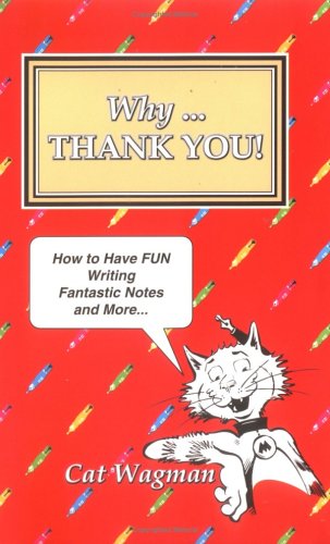 Why-- thank you! : how to have fun writing fantastic notes and more--