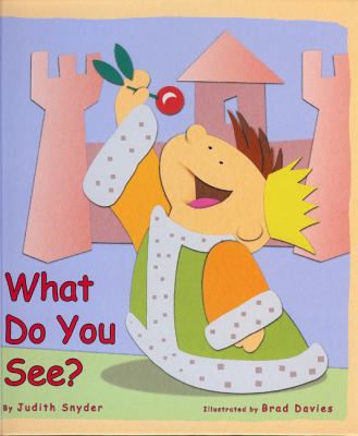 What Do You See? : written by Judith Snyder ; illustrated by Brad Davies.