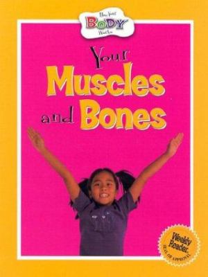 Your muscles and bones