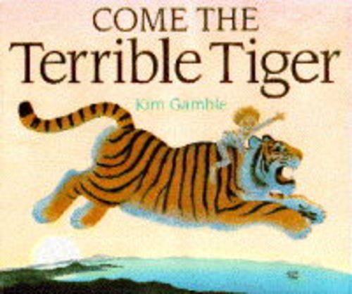 Come the terrible tiger