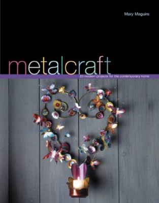 Metalcraft : 20 modern projects for the contemporary home