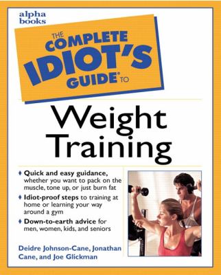 The complete idiot's guide to weight training