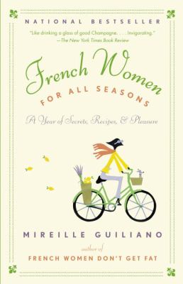 French women for all seasons : a year of secrets, recipes, & pleasure