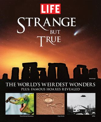 Strange but true : the world's weirdest wonders