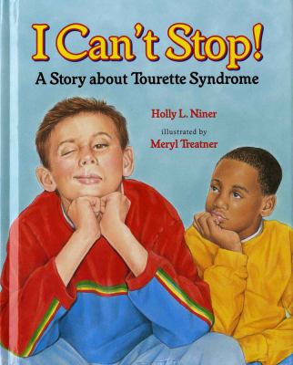 I can't stop! : a story about Tourette Syndrome