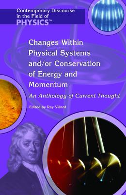 Changes within physical systems and/or conservation of energy and momentum : an anthology of current thought