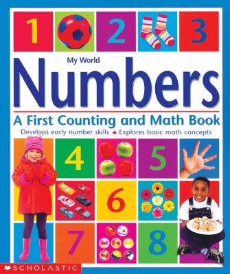 My world, numbers : a first counting and math book