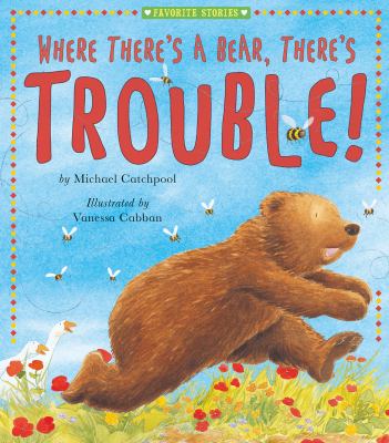 Where there's a bear, there's trouble!
