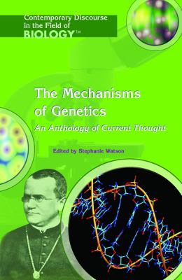 The mechanisms of genetics : an anthology of current thought