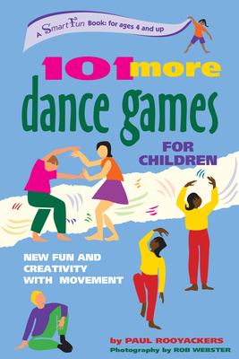 101 more dance games for children : new fun and creativity with movement