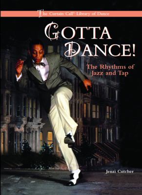 Gotta dance! : the rhythms of jazz and tap