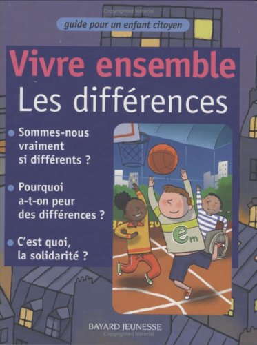 Vivre ensemble, les différences : guide pour un enfant citoyen