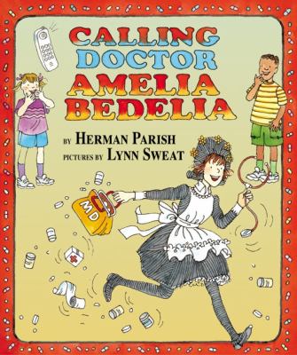 Calling Doctor Amelia Bedelia