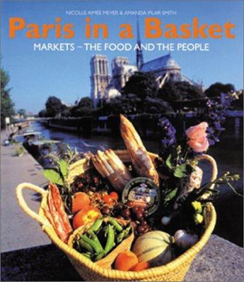 Paris in a basket : markets, the food and the people