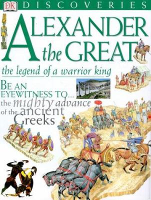 Alexander the Great : the legend of a warrior king