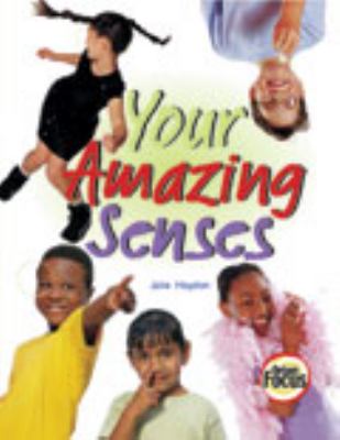 Your amazing senses