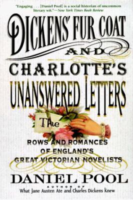 Dicken's fur coat and Charlotte's unanswered letters : the rows and romances of England's great Victorian novelists.