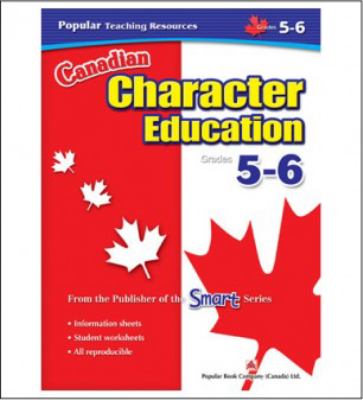 Canadian character education. Grades 5-6 /