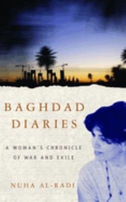 Baghdad diaries : a woman's chronicle of war and exile