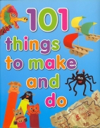 101 things to make and do