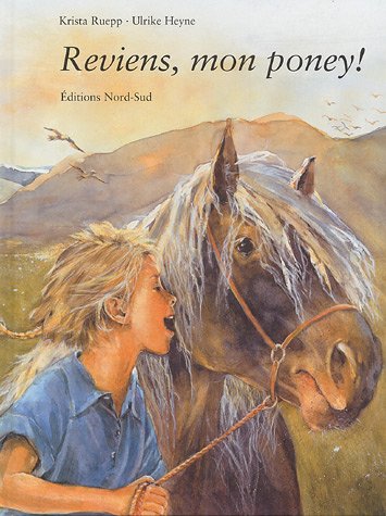 Reviens, mon poney! : une histoire