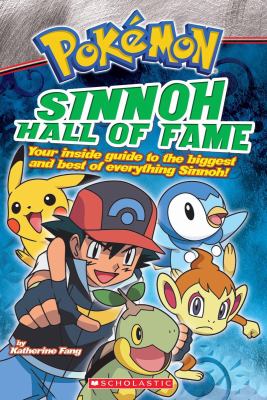 Sinnoh hall of fame : your inside guide to the biggest and best of everything Sinnoh!