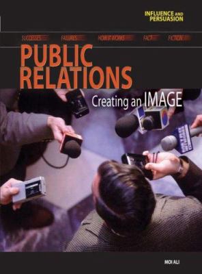 Public relations : creating an image