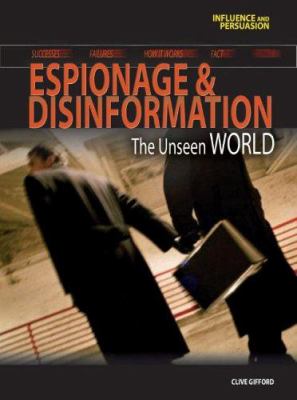 Espionage & disinformation : the unseen world