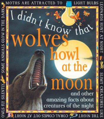 Wolves howl at the moon