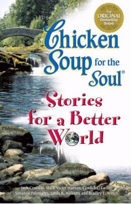 Chicken soup for the soul-- : stories for a better world