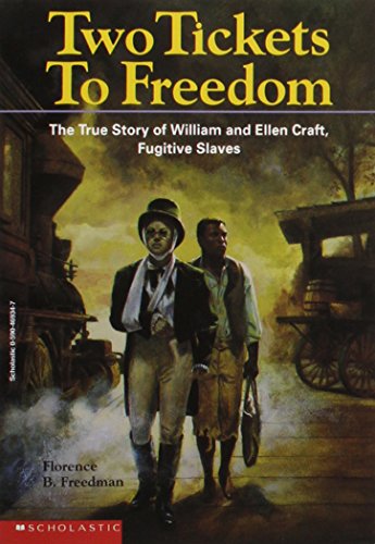 Two tickets to freedom : the true story of Ellen and William Craft, fugitive slaves