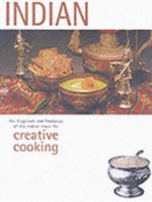 Indian : the fragrance and foodways of the Indian ritual for creative cooking