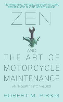 Zen and the art of motorcycle maintenance : an inquiry into values