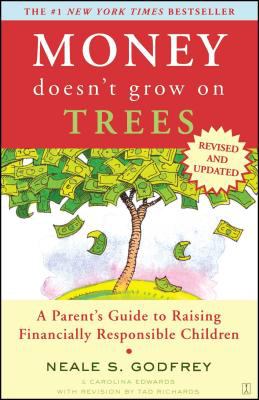 Money doesn't grow on trees : a parent's guide to raising financially responsible children