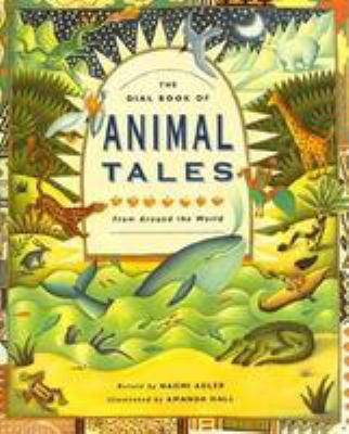 The Dial book of animal tales from around the world