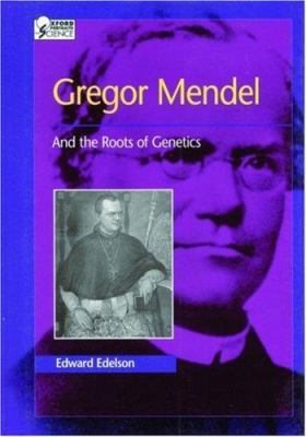 Gregor Mendel, and the roots of genetics