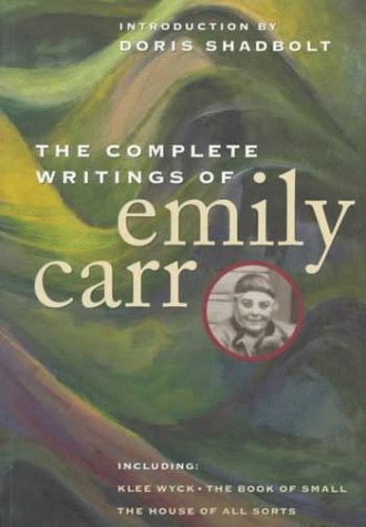 The complete writings of Emily Carr